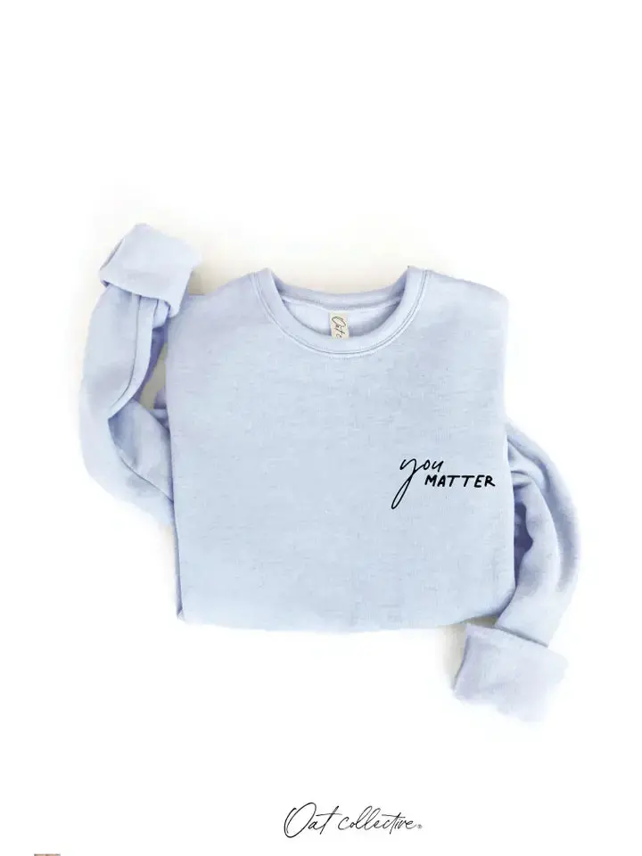You Matter Sweatshirt | Light Blue 1