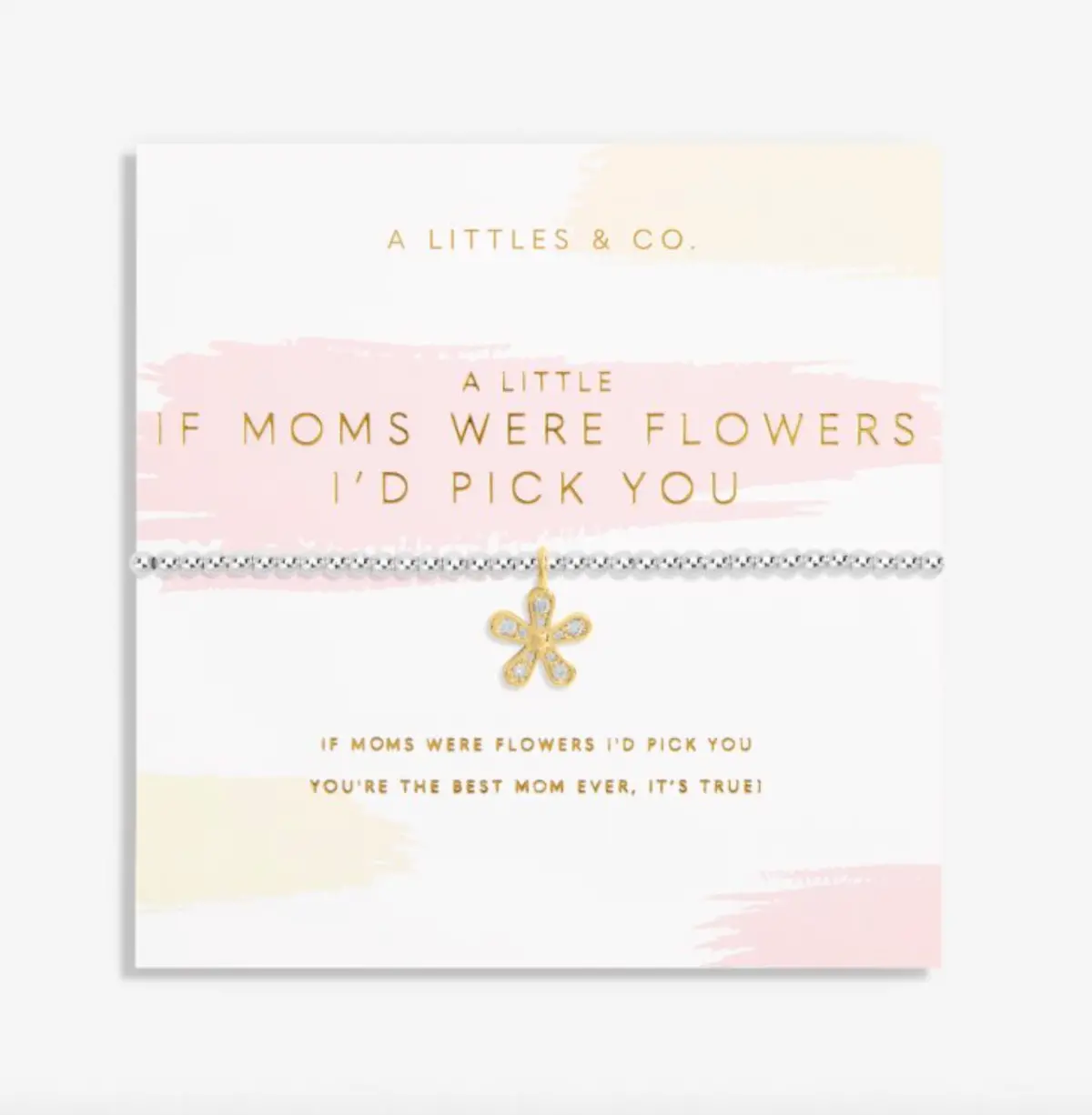 A Little "If Moms Were Flowers I'd Pick You" Bracelet 1
