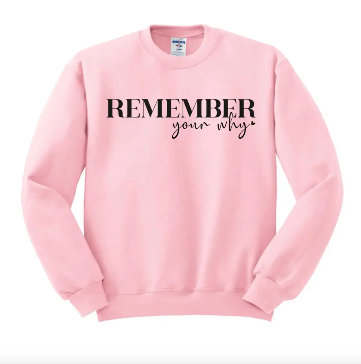 "Remember Your Why" Crewneck Sweatshirt 1